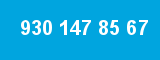 930 147 85 67 930 147 85 67